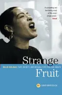 Dziwne owoce: Billie Holiday, Cafe Society i wczesne wołanie o prawa obywatelskie - Strange Fruit: Billie Holiday, Cafe Society And An Early Cry For Civil Rights