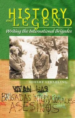 Historia i legenda: Pisanie o Brygadach Międzynarodowych - History and Legend: Writing the International Brigades