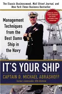 To twój okręt: Techniki zarządzania z najlepszego cholernego statku w marynarce wojennej - It's Your Ship: Management Techniques from the Best Damn Ship in the Navy