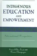 Rdzenna edukacja i upodmiotowienie: Perspektywy międzynarodowe - Indigenous Education and Empowerment: International Perspectives