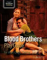 Blood Brothers Przewodnik po sztuce dla AQA GCSE Drama - Blood Brothers Play Guide for AQA GCSE Drama