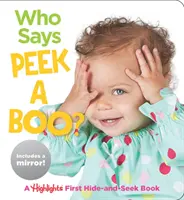 Kto mówi Peekaboo? Pierwsza książka o chowaniu się i szukaniu! - Who Says Peekaboo?: A Highlights First Hide-And-Seek Book