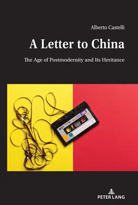 List do Chin: Wiek ponowoczesności i jego dziedzictwo - A Letter to China: The Age of Postmodernity and Its Heritance