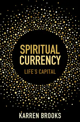 Duchowa waluta: Kapitał życia - Spiritual Currency: Life's Capital