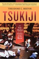 Tsukiji: Targ rybny w centrum świata - Tsukiji: The Fish Market at the Center of the World
