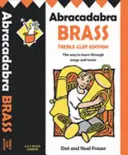 Abracadabra Brass: Treble Clef Edition (książka ucznia) - sposób na naukę poprzez piosenki i melodie - Abracadabra Brass: Treble Clef Edition (Pupil book) - The Way to Learn Through Songs and Tunes