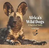 Dzikie psy Afryki: historia przetrwania - Africa's Wild Dogs: A Survival Story