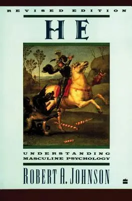 On: Zrozumieć męską psychologię - He: Understanding Masculine Psychology