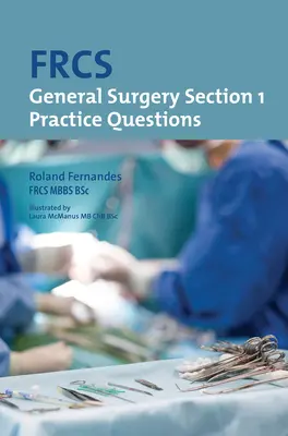 Frcs Sekcja 1 Chirurgia ogólna: Pytania praktyczne - Frcs Section 1 General Surgery: Practice Questions