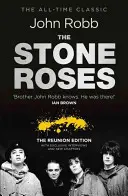 The Stone Roses i zmartwychwstanie brytyjskiego popu: The Reunion Edition - The Stone Roses and the Resurrection of British Pop: The Reunion Edition