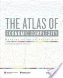 Atlas złożoności ekonomicznej: Mapowanie dróg do dobrobytu - The Atlas of Economic Complexity: Mapping Paths to Prosperity