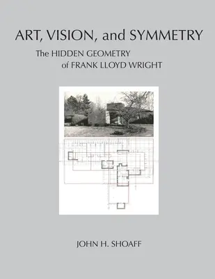 Sztuka, wizja i symetria: Ukryta geometria Franka Lloyda Wrighta - Art, Vision, and Symmetry: The Hidden Geometry of Frank Lloyd Wright