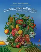 Gotowanie na sposób Gullah, rano, w południe i wieczorem - Cooking the Gullah Way, Morning, Noon, and Night