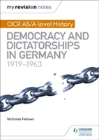 Moje notatki powtórkowe: OCR As/A-Level History: Demokracja i dyktatura w Niemczech 1919-63 - My Revision Notes: OCR As/A-Level History: Democracy and Dictatorships in Germany 1919-63