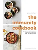 Książka kucharska odporności: Jak wzmocnić układ odpornościowy i poprawić długoterminowe zdrowie dzięki 100 łatwym przepisom - The Immunity Cookbook: How to Strengthen Your Immune System and Boost Long-Term Health, with 100 Easy Recipes