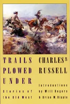 Trails Plowed Under: Opowieści ze Starego Zachodu - Trails Plowed Under: Stories of the Old West