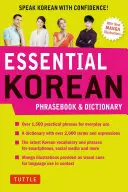 Niezbędne rozmówki koreańskie i słownik: Mów po koreańsku z pewnością siebie - Essential Korean Phrasebook & Dictionary: Speak Korean with Confidence