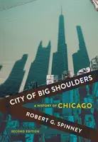 Miasto wielkich ramion: Historia Chicago - City of Big Shoulders: A History of Chicago