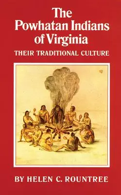 Indianie Powhatan z Wirginii: Ich tradycyjna kultura - The Powhatan Indians of Virginia: Their Traditional Culture