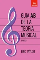 Guia AB de la teoria musical Parte 1 - wydanie hiszpańskie - Guia AB de la teoria musical Parte 1 - Spanish edition