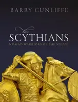 Scytowie: Nomadyczni wojownicy stepów - The Scythians: Nomad Warriors of the Steppe