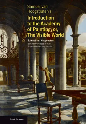 Samuel Van Hoogstraten's Introduction to the Academy of Painting; Or, the Visible World (Wprowadzenie do Akademii Malarstwa Samuela Van Hoogstratena) - Samuel Van Hoogstraten's Introduction to the Academy of Painting; Or, the Visible World