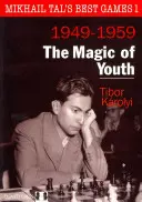 Najlepsze gry Michaiła Tala 1 - Magia młodości - Mikhail Tal S Best Games 1 - The Magic of Youth