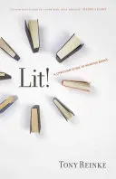 Lit!: Chrześcijański przewodnik po czytaniu książek - Lit!: A Christian Guide to Reading Books