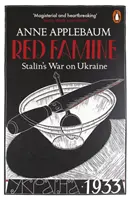 Czerwony głód - stalinowska wojna na Ukrainie - Red Famine - Stalin's War on Ukraine