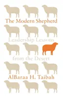 Nowoczesny pasterz: Lekcje przywództwa z pustyni - The Modern Shepherd: Leadership Lessons from the Desert