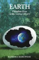 Ziemia: Plejadiańskie Klucze do Żywej Biblioteki - Earth: Pleiadian Keys to the Living Library