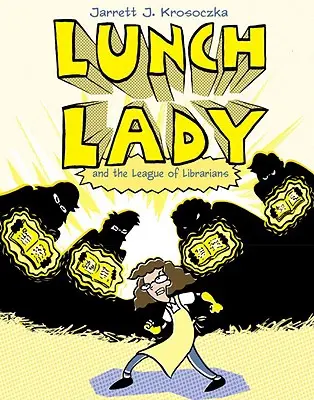 Lunch Lady i Liga Bibliotekarzy: Lunch Lady #2 - Lunch Lady and the League of Librarians: Lunch Lady #2