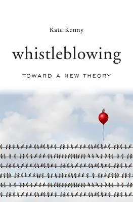 Whistleblowing: W stronę nowej teorii - Whistleblowing: Toward a New Theory