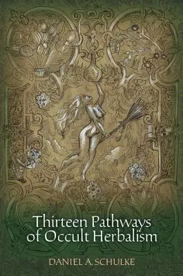 Trzynaście ścieżek okultystycznego ziołolecznictwa - Thirteen Pathways of Occult Herbalism