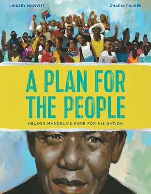 Plan dla ludzi: Nadzieja Nelsona Mandeli dla jego narodu - A Plan for the People: Nelson Mandela's Hope for His Nation