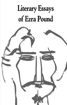 Eseje literackie Ezry Pounda - Literary Essays of Ezra Pound