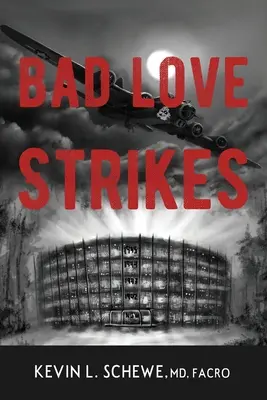 Bad Love Strikes: Bad Love Series Book 1 - Bad Love Strikes: The Bad Love Series Book 1