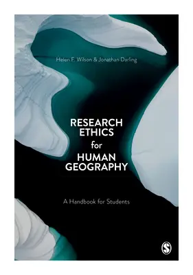Etyka badań w geografii człowieka: Podręcznik dla studentów - Research Ethics for Human Geography: A Handbook for Students