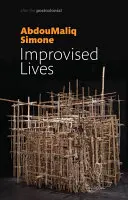 Improwizowane życie: Rytmy wytrwałości na miejskim południu - Improvised Lives: Rhythms of Endurance in an Urban South