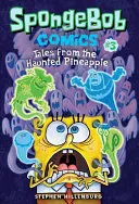 Spongebob Komiks: Księga 3: Opowieści z nawiedzonego ananasa - Spongebob Comics: Book 3: Tales from the Haunted Pineapple