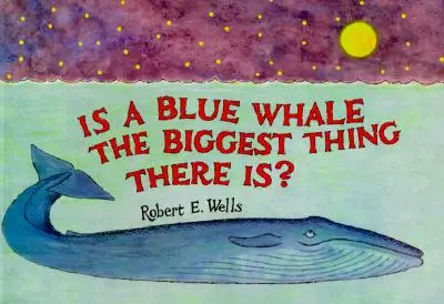 Czy płetwal błękitny jest największą istniejącą rzeczą? - Is a Blue Whale the Biggest Thing There Is?