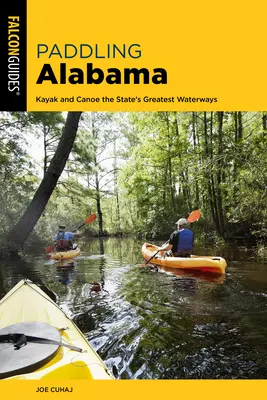 Paddling Alabama: Kajakiem i kanadyjką po najwspanialszych szlakach wodnych stanu, wyd. 2 - Paddling Alabama: Kayak and Canoe the State's Greatest Waterways, 2nd Edition