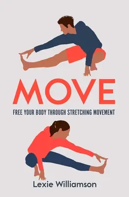 Move: Uwolnij swoje ciało poprzez ruch rozciągający - Move: Free Your Body Through Stretching Movement