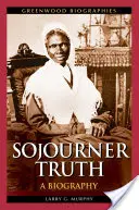 Sojourner Truth: Biografia - Sojourner Truth: A Biography