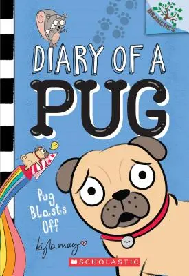 Pug Blasts Off: A Branches Book (Diary of a Pug #1), 1