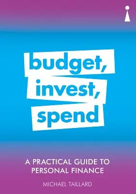 Praktyczny przewodnik po finansach osobistych: Budżetuj, inwestuj, wydawaj - A Practical Guide to Personal Finance: Budget, Invest, Spend