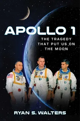 Apollo 1: Tragedia, dzięki której znaleźliśmy się na Księżycu - Apollo 1: The Tragedy That Put Us on the Moon