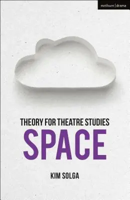 Teoria dla studiów teatralnych: Przestrzeń - Theory for Theatre Studies: Space