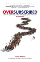 Oversubscribed: Jak sprawić, by ludzie ustawiali się do ciebie w kolejce? - Oversubscribed: How to Get People Lining Up to Do Business with You