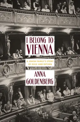 Należę do Wiednia - Historia żydowskiej rodziny na wygnaniu i powrocie - I Belong To Vienna - A Jewish Family's Story of Exile and Return